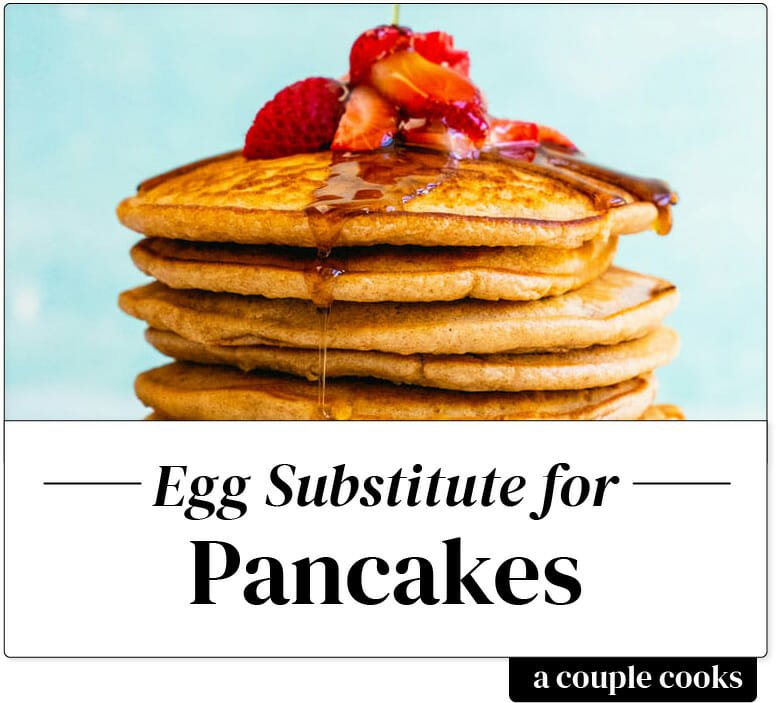 Egg substitute for pancakes